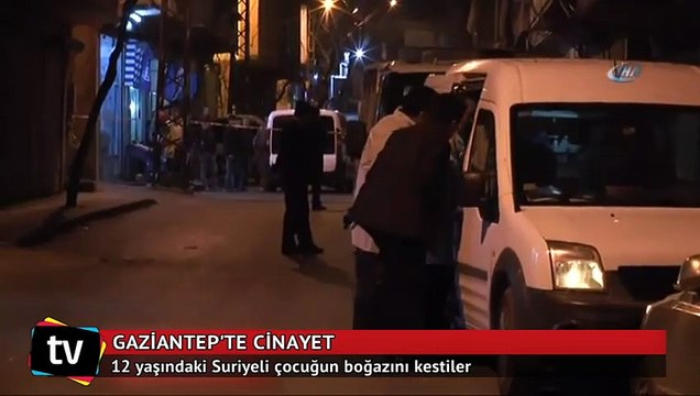 Suriyeli çocuk boğazı kesilerek öldürüldü