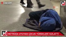 Taksim metrosunda yürek sızlatan görüntü