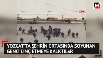 Yozgat'ta Şehrin ortasında soyunan genci linç etmeye kalktılar