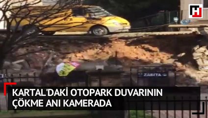 Kartal'daki otopark duvarının çökme anı kamerada