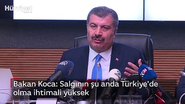 Bakan Koca: Salgının şu anda Türkiye'de olma ihtimali yüksek
