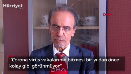 ''Corona Virüs vakalarının bitmesi 1 yıldan önce kolay gibi görünmüyor''