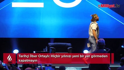 Tarihçi İlber Ortaylı: Hiçbir yılınızı yeni bir yer görmeden kapatmayın
