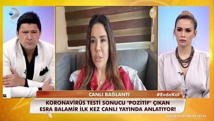 Corona Virüse yakalanan Esra Balamir konuştu