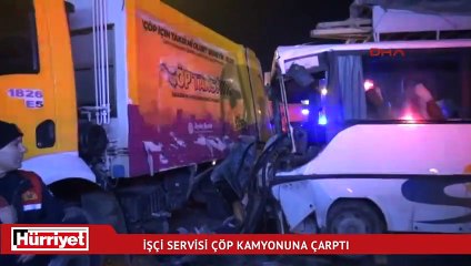 İşçi servisi çöp kamyonuna çarptı : 15 yaralı