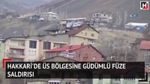 Hakkari'de üs bölgesine güdümlü füze saldırısı