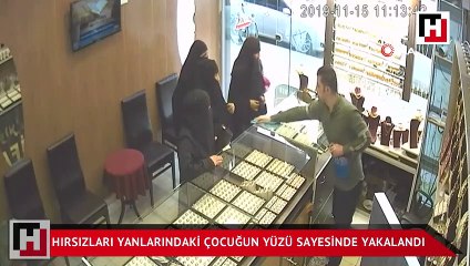 Peçeli altın hırsızları küçük çocuğun yüzü sayesinde yakayı ele verdi