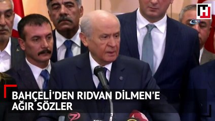 Bahçeli'den Rıdvan Dilmen'e ağır sözler