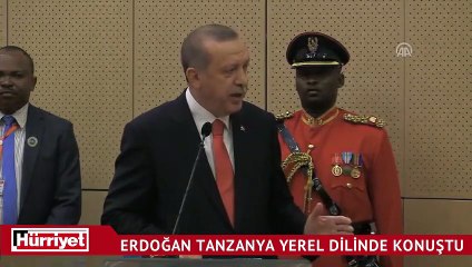 Erdoğan Tanzanya yerel dilinde konuştu