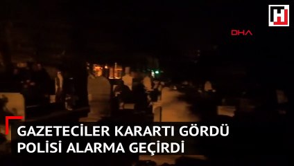Gizemli kızın görüldüğü mezarlıkta gazeteciler karartı görüp, polisi harekete geçirdi