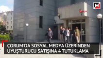 Çorum'da sosyal medya üzerinden uyuşturucu satışına 4 tutuklama