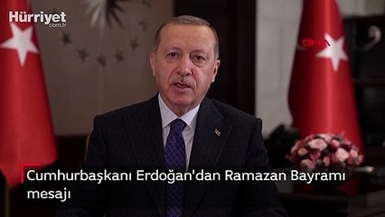 Cumhurbaşkanı Erdoğan'dan Ramazan Bayramı mesajı