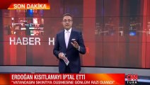 Son dakika haberler... Cumhurbaşkanı Erdoğan, sokağa çıkma kısıtlamasını iptal etti