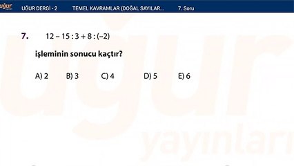 Temel kavramlar - Doğal sayılar - Tam sayılar alıştırma Test : 1 Soru: 7
