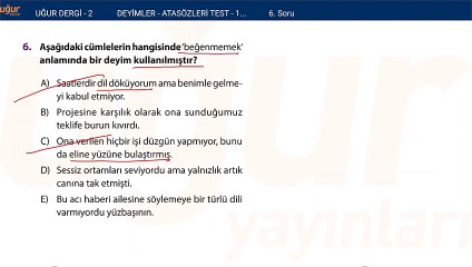 Türkçe - Deyimler ve Atasözleri Test 1 Soru : 6