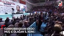 Cumhurbaşkanı Erdoğan Ak Parti Muş 6. olağan il kongresinde konuştu