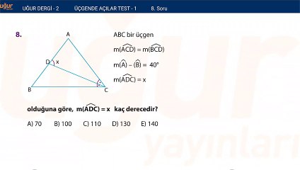 Geometri - Üçgende Açılar Test 1 Soru : 8