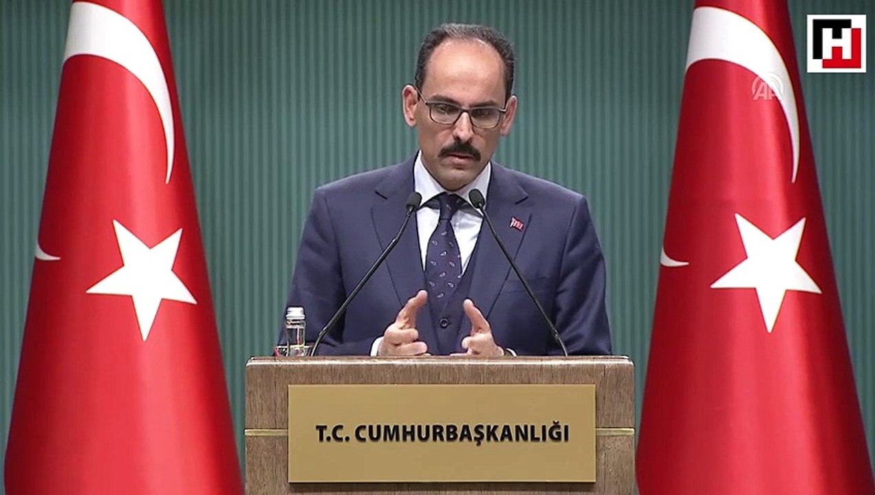 Cumhurbaşkanlığı Sözcüsü Kalın'dan önemli açıklamalar