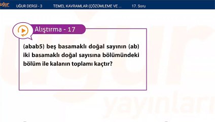 Temel Matematik - Temel kavramlar Çözümleme ve Dört İşlem Alıştırmalar : 17