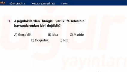 Felsefe - Varlık Felsefesi Test Soru : 1