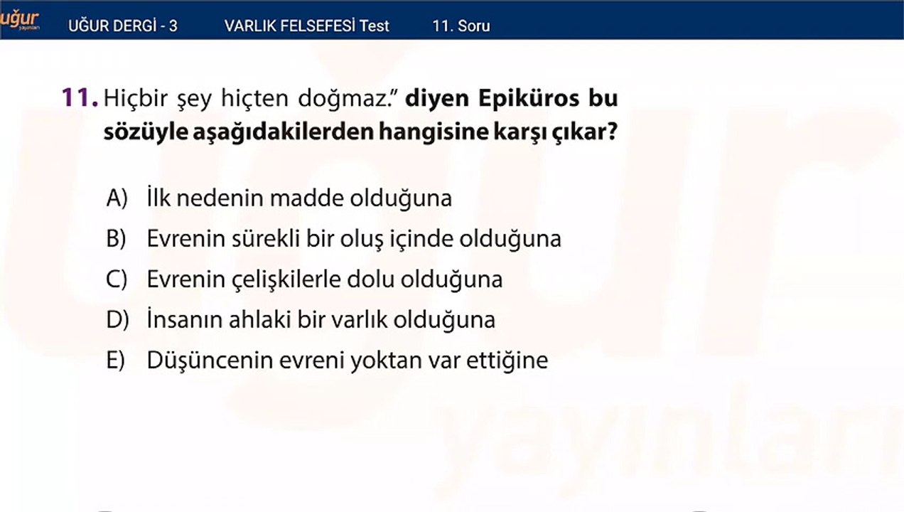 Felsefe - Varlık Felsefesi Test Soru : 11