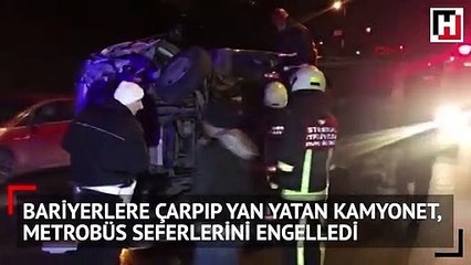Kamyonet metrobüs bariyerlerine çarptı, seferler aksadı