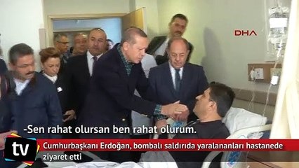 Cumhurbaşkanı Erdoğan, yaralıları ziyaret etti
