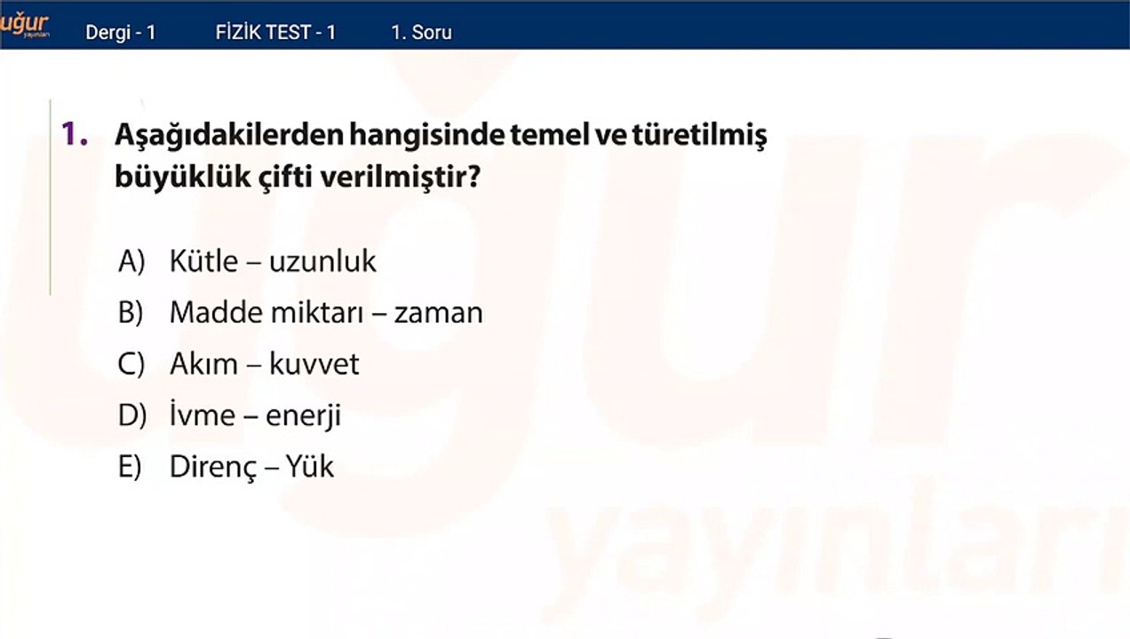 Fizik - Test 1 Soru : 1