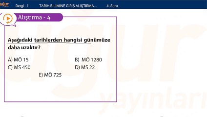 Tarih - Tarih Bilimine Giriş ve Alıştırma Soru : 4