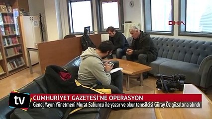 Cumhuriyet Gazetesi'ne operasyon