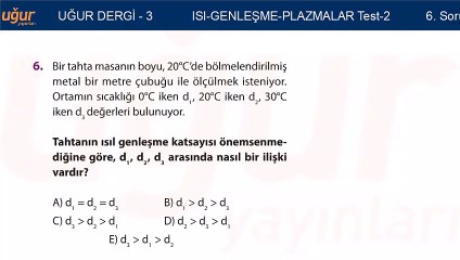 Fizik - Isı Genleşme ve Plazmalar Test 2 Soru : 6