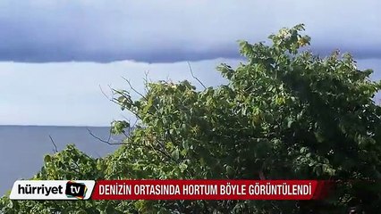 Denizde hortum böyle görüntülendi