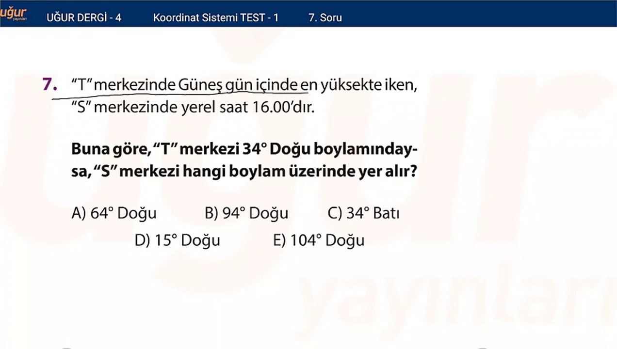 Coğrafya - Koordinat Sistemi Test 1 Soru: 7