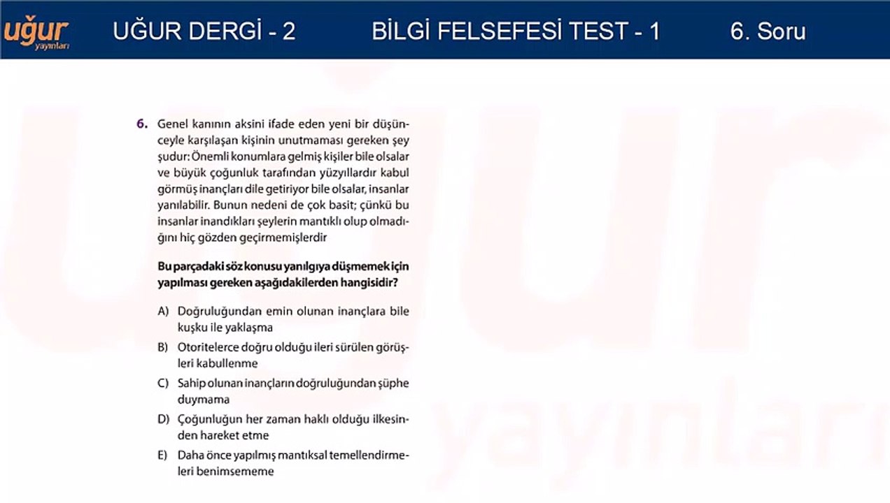 Felsefe - Bilgi Felsefesi - Test Soru: 6