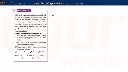 Tarih - Uygarlığın Doğuşu ve İlk Uygarlıklar - Alıştırma Soru:  3