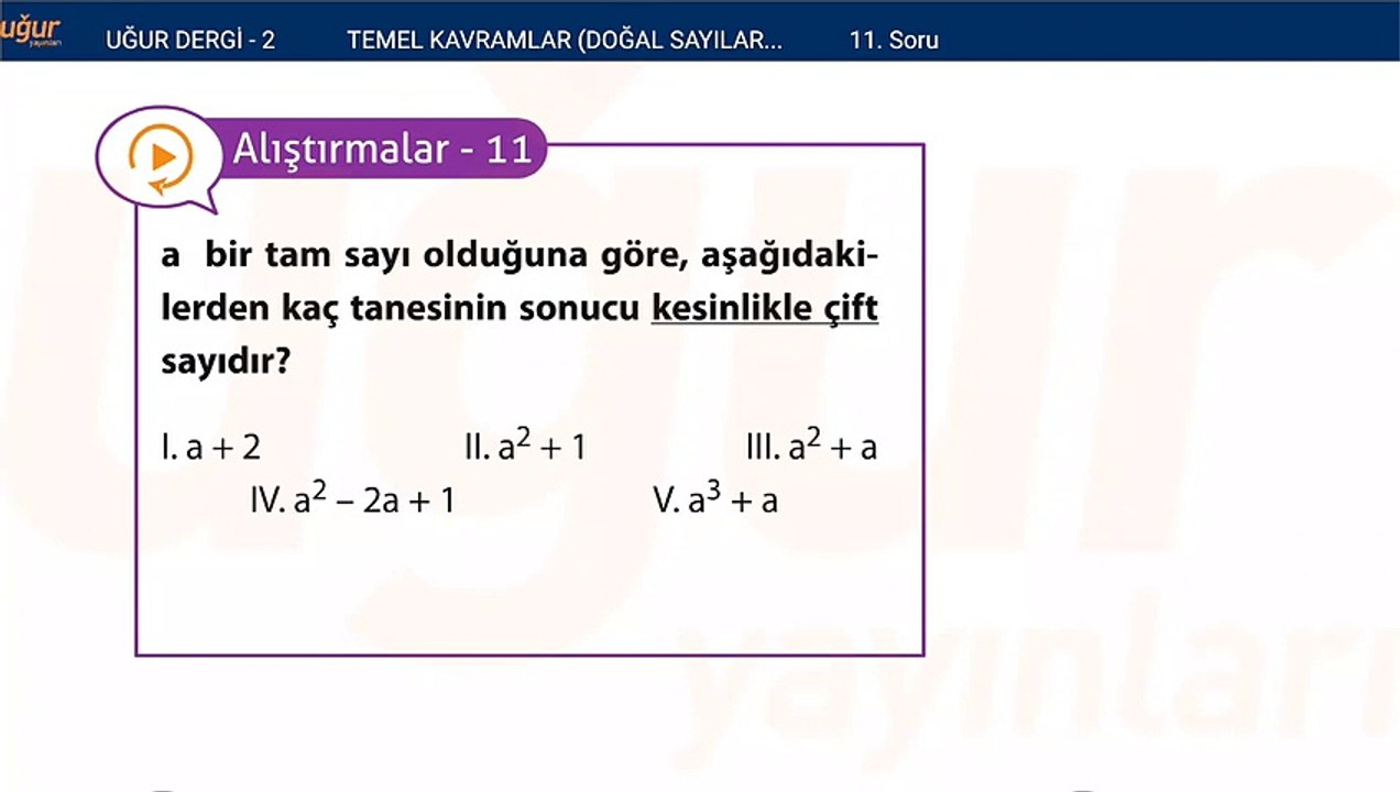 Temel kavramlar - Doğal sayılar - Tam sayılar alıştırma Soru: 11