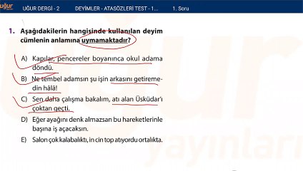 Türkçe - Deyimler ve Atasözleri Test 1 Soru : 1