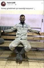 Elazığ genel haberi... Maden şehidinin paylaşımı yürekleri dağladı..."Güneşi görebilmek için karanlığı kazıyoruz"