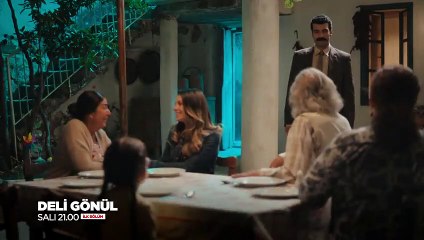 Deli Gönül 1. Bölüm 2. Tanıtım