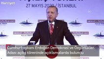 Cumhurbaşkanı Erdoğan Demokrasi ve Özgürlükler Adası açılış töreninde açıklamalarda bulundu
