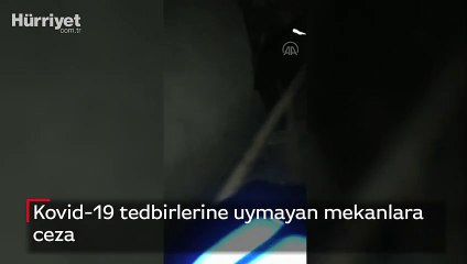 Kovid-19 tedbirlerine uymayan mekanlara ceza