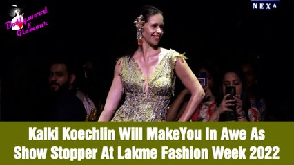 Kalki Koechlin Will MakeYou In Awe as Show Stopper At Lakme Fashion Week 2022