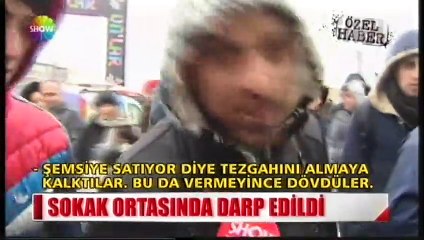Seyyar satıcıyı bayıltan dayak