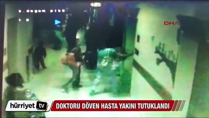 Doktoru döven hasta yakını tutuklandı