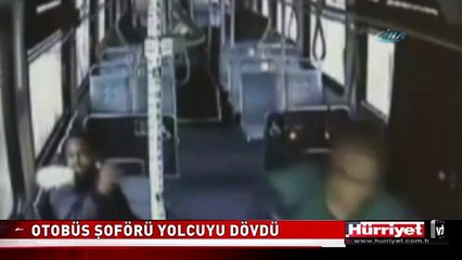 OTOBÜS ŞOFÖRÜ YOLCUYU BÖYLE DÖVDÜ