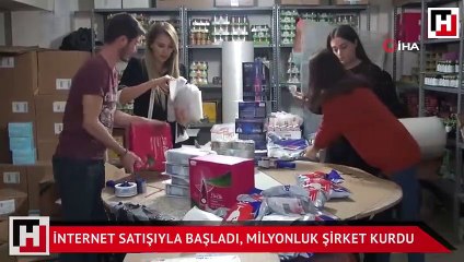 İnternet satışıyla başladı, milyonluk şirket kurdu
