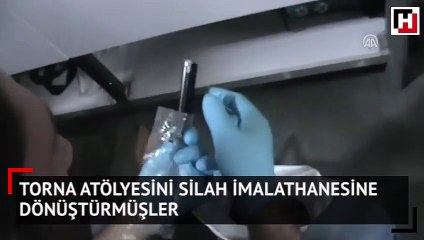 Torna atölyesini silah imalathanesine dönüştürmüşler