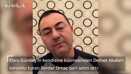 Ebru Gündeş’in kendisine küsmesinden Demet Akalın’ı sorumlu tutan Serdar Ortaç geri adım attı.