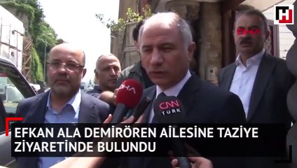 Efkan Ala taziyeye geldi…