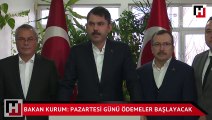 Bakan Kurum: Pazartesi günü ödemeler başlayacak